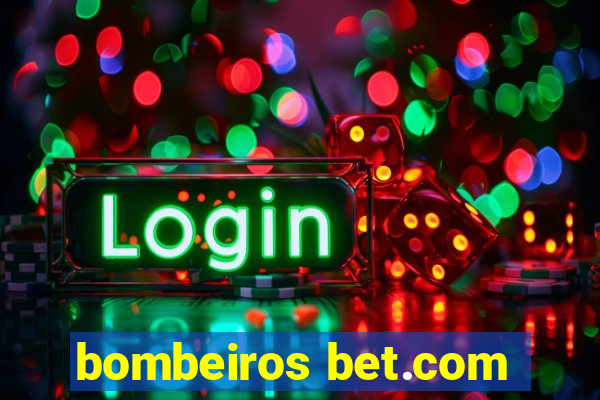 bombeiros bet.com